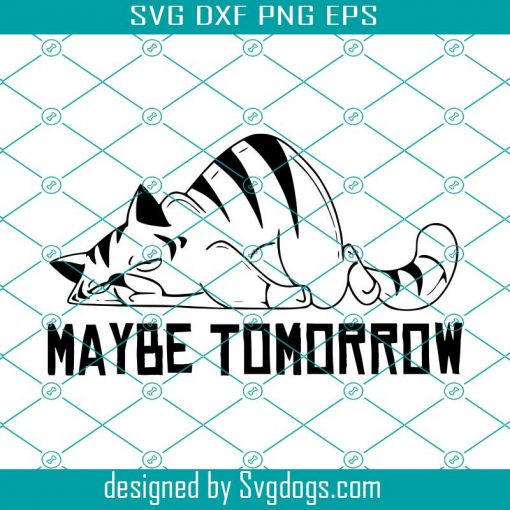 Lazy Cat Svg, Maybe Tomorrow Svg, Cat Svg, Animal Svg