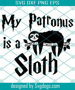 My Patronus Is Sloth svg Lazy Day Svg, Sleep Sloth Sleeping Svg, Funny Quote Svg, Funny Sloth Svg, Woman Shirt Svg