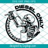 Powerstroke Diesel Only Svg, Skull Svg , Diesel Sv