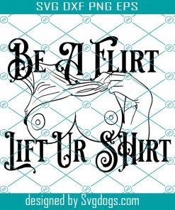 Be A Flirt Svg, Lipt Ur Shirt Svg, Trending Svg, Girl Svg