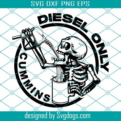 Cummins Diesel Only Svg, Beer Svg, Skull Svg, Trending Svg