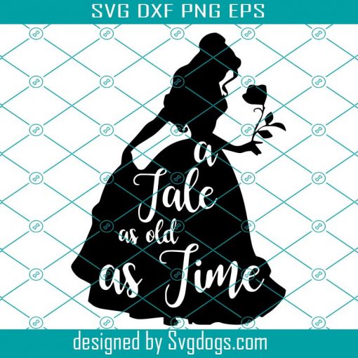 Belle A Tale As Old As Time Svg, Belle A Tale As Old As Time Svg, Disney Belle Svg