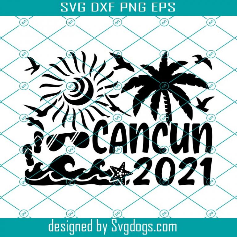 Download Cancun 2021 Svg, Cancun Vacation Svg, 2021 Svg, Cancun ...