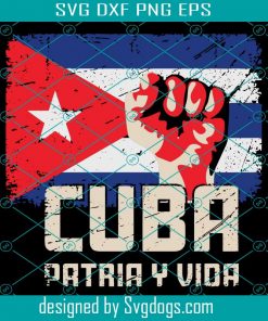 Cuba Patria Y Vida Svg, Cuban Svg, Cuba American Flag Svg, Free Cuban Svg, Cuban Supporters Svg, Cuban Flag Svg, Sos Cuba Flag Cuban Pride Svg