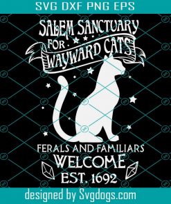 Salem Sanctuary For Wayward Cats Svg, Halloween Svg, Salem Sanctuary Svg, Salem Witch Svg