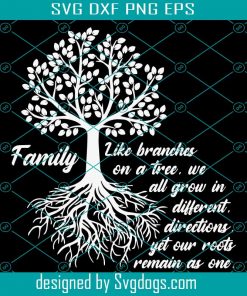 Family Like Branches On A Tree Svg, Family Like Branches On A Tree Svg File, Family Like Branches Svg, Family Like Branches On A Tree Svg Design, Family Tree Svg