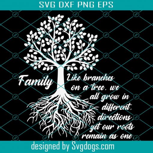 Family Like Branches On A Tree Svg, Family Like Branches On A Tree Svg File, Family Like Branches Svg, Family Like Branches On A Tree Svg Design, Family Tree Svg