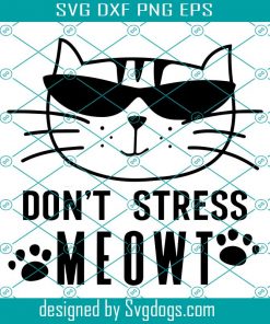 Don't Stress Meowt Svg, Funny Cat Svg, Crazy Cat Lady Svg, Cat Svg