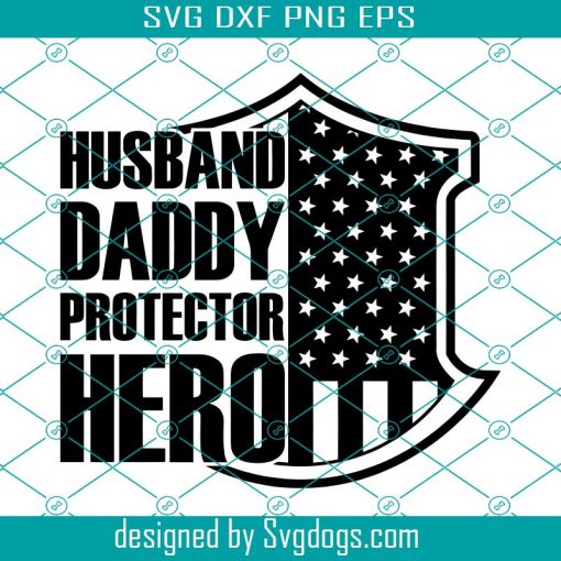 Husband Daddy Protector Hero Svg, Happy Fathers Day Svg, Dad Svg, Daddy Svg, Dad Quotes Svg