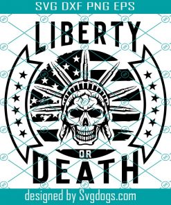 Liberty Or Death Svg, Skull Statue Of Liberty Svg, 2nd Amendment Svg