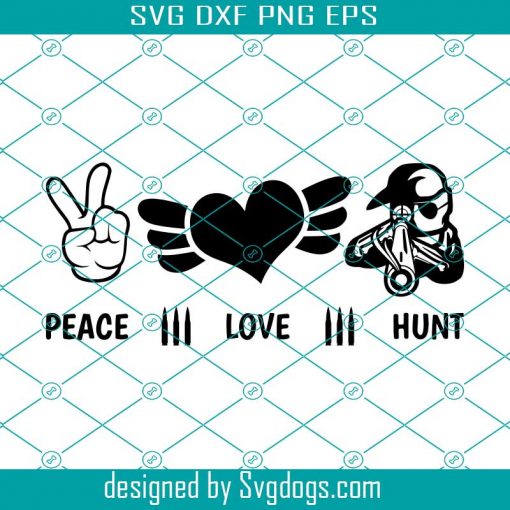 Peace Love Hunt Svg, Hunting Buddy Svg, Hunting Sign Svg