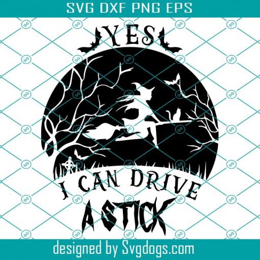 Yes I Can Drive A Stick Svg, Basic Witch Svg, Funny Halloween Svg