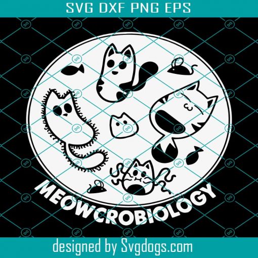 Meowcrobiology Svg, Funny Cat Lover Svg, Funny Bacteria Cat Svg, Biology Svg, Cat Microbiology Svg, Biology Teacher Svg, Biology Student Svg