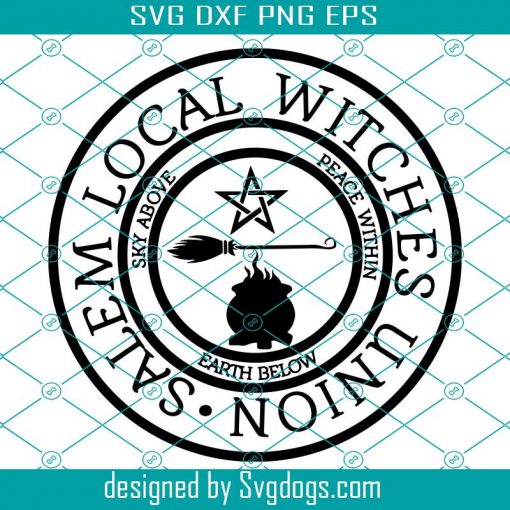 Salem Local Witches Union Svg, Witches Svg, Witch Svg, Salem Svg, Halloween Svg, Witch Shirt Design Svg