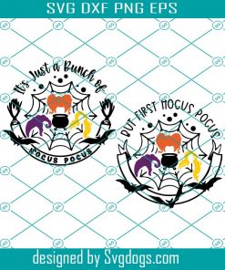 Sanderson Sister Svg, Halloween Svg, It is Just A Bunch Of Hocus Pocus Svg, But First Hocus Pocus Svg