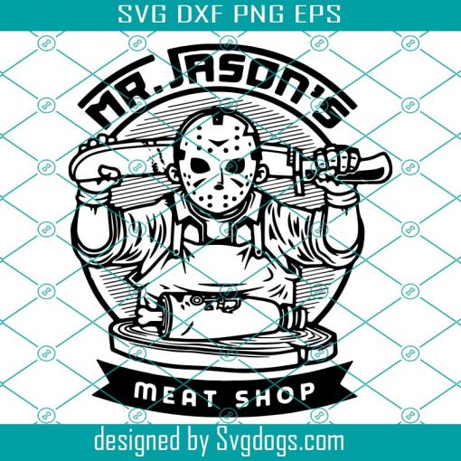 Mr Jasons Svg, Halloween Svg, Meat Shop Svg, Murder Svg, Jasons Meat Shop, Jason Halloween Svg