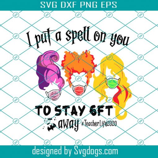 I Put A Spell On You To Stay 6ft Svg, Funny Halloween Svg, Sanderson Sisters Svg, Boo Daddy Svg