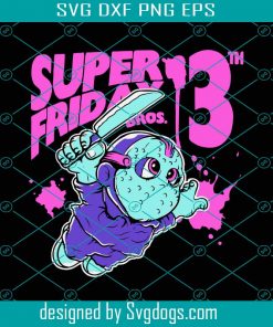 Super Friday Bros Svg, Jason Svg, Halloween Svg