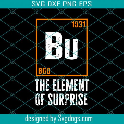 Bu The Element Of Surprise Svg, Halloween Svg