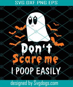 Don t Scare Me I Poop Easily Svg, Halloween Svg