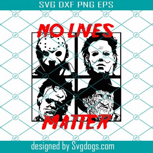 No lnes Matter Svg, No Lives Matter Svg, Horror Movie Svg, Horror Svg