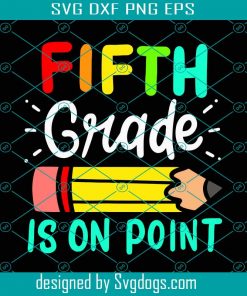Fifth Grade Is On Point Svg, 5th Grade Svg, Back To School Svg, First Day Of School Svg, School Svg, Back To School Shirt, Teacher Svg