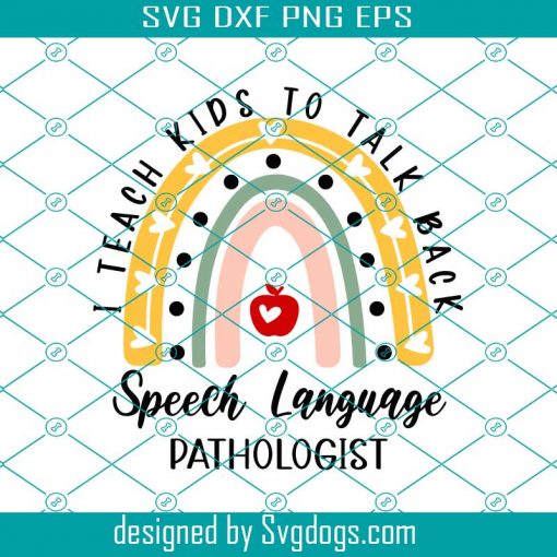 I Teach Kids To Talk Back SLP Svg, Speech Language Pathologist Svg, Teacher Gift Svg, Therapist Shirt Svg, Slp Life Svg