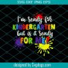 I’m Ready But Is It Ready For Me Kindergarten Svg, Back To School Svg, Kids Svg, Student Svg, Quarantine Svg, Kindergarten Svg