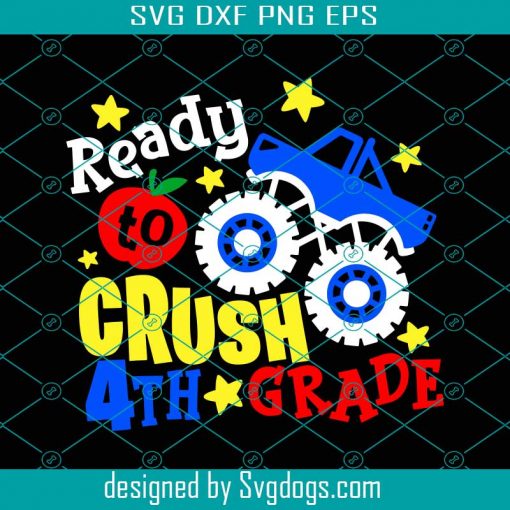 Ready To Crush Fourth Grade Svg, 4th Grade Truck Svg, School Boy Svg, Monster Truck Svg, Truck Car Svg