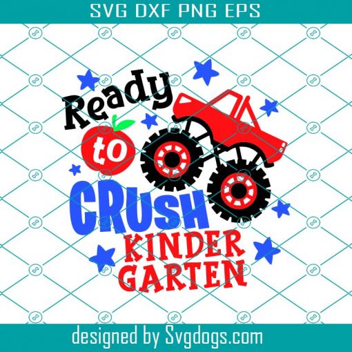 Ready To Crush Kindergarten Svg, Kindergarten Truck Svg, School Boy Svg, Monster Truck Svg, Truck Car Svg