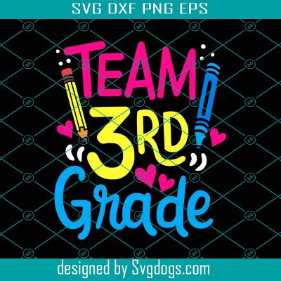 Team 3rd Grade Svg, Third Grade Svg, Back To School Svg, First Day Of ...