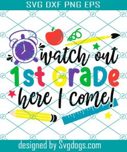 Watch Out First Grade Here I Come Svg, First Grade Svg, 1st Grade Svg, First Day Of School Svg