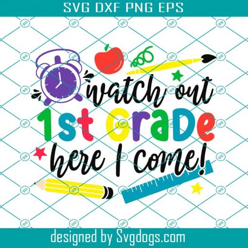 Watch Out First Grade Here I Come Svg, First Grade Svg, 1st Grade Svg, First Day Of School Svg