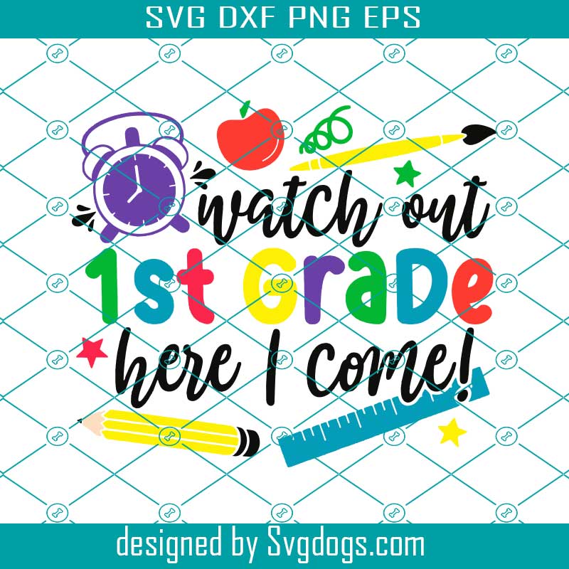 watch-out-first-grade-here-i-come-svg-first-grade-svg-1st-grade-svg