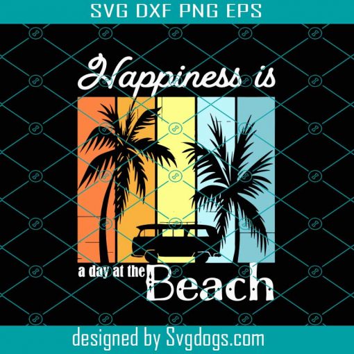 Happiness Is A Day At The Beach Svg, Happiness Svg, Palm Tree Svg, Beach Svg, Van Car Svg, Vintage Summer Svg