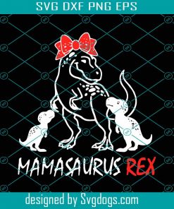 Mamasaurus Rex Svg, Mother’s Svg, Mama Svg, Rex Svg, Bow Svg, Mamasaurus Svg