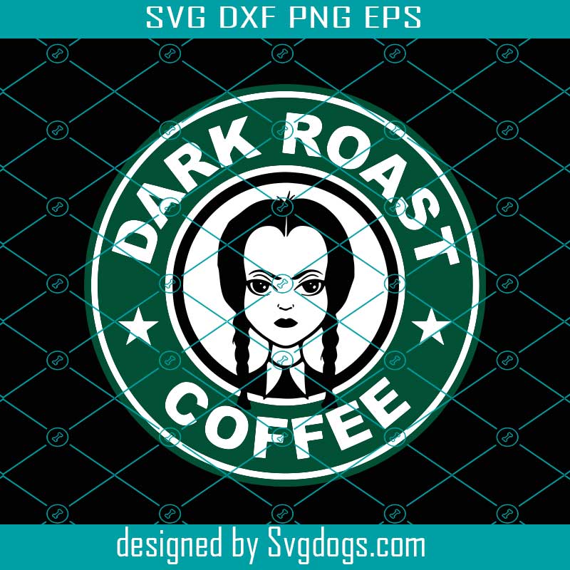 Download Wednesday Addams Dark Roast Coffee Svg The Addams Family Svg Svgdogs