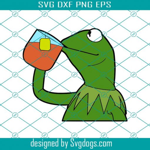 Kermit The Frog Tea Meme Svg, The Muppets Svg, Disney Svg