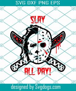 Slay All Day Svg, No Lives Matter Svg, Michael Myers Svg, Jason Vorhees Svg