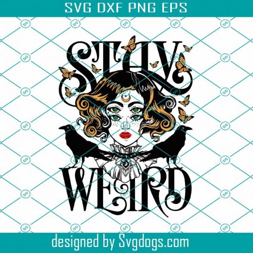 Stay Weird Svg, Halloween Svg, Raven Svg, Raven Gift Svg