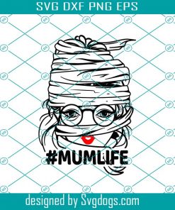 Mumlife Svg, Mummy Mom Life Svg, Momster Mothe Svg, Mommy Gift Shirt Mug Bag Svg