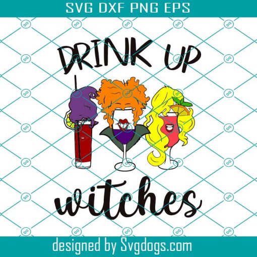 Drink Up Witches Svg, Halloween Svg, Hocus Pocus Svg, Sanderson Sisters Svg, Halloween Decorations Svg