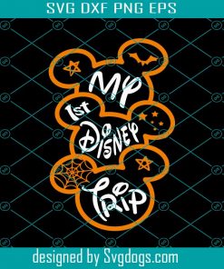 My 1st Disney Trip Halloween Svg, My First Disney Trip Halloween Svg, Disney Svg