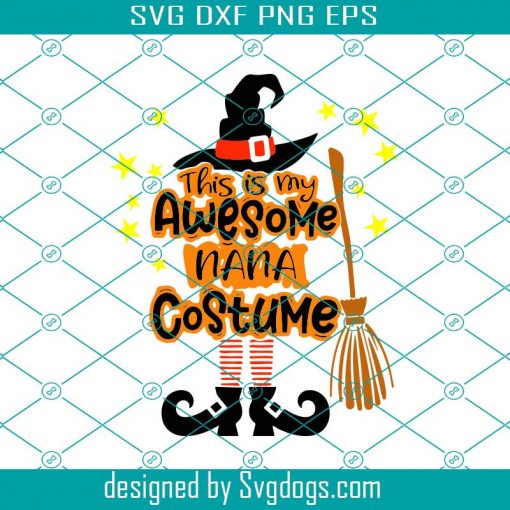 This Is My Awesome Nana Costume Svg, Nana Gift Svg, Nana Life Svg, Nana Svg