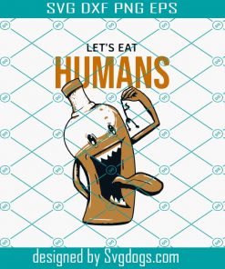 Lets Eat Humans Halloween Svg, Halloween Gift Svg, Eat Humans Svg