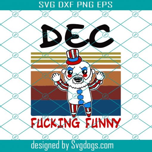 Retro December Captain Spaulding Svg, Chibi Captain Spaulding Svg, Dec Fucking Funny Svg