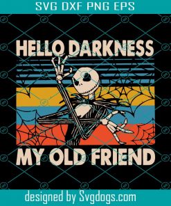 Jack Skellington Svg, Hello Darkness Svg, My Old Friend Vintage Svg