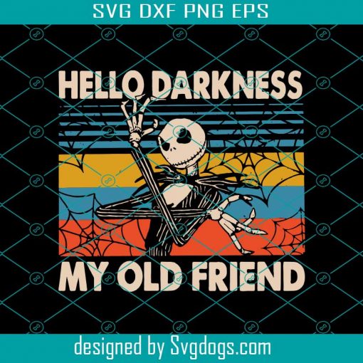 Jack Skellington Svg, Hello Darkness Svg, My Old Friend Vintage Svg