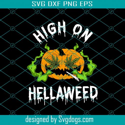 High On Hellaweed Halloween Svg, Hellaweed Svg, Weed Svg