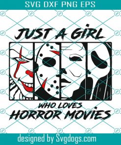 Just A Girl Who Loves Horror Movies Svg, Halloween Svg, Horror Movies Svg